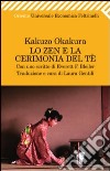 Lo zen e la cerimonia del tè. E-book. Formato EPUB ebook di Kakuzo Okakura
