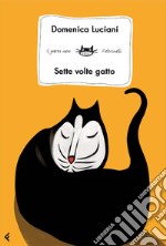 Sette volte gatto. E-book. Formato PDF ebook