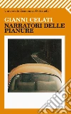Narratori delle pianure. E-book. Formato EPUB ebook di Gianni Celati