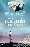 La porta dei tre chiavistelli. E-book. Formato EPUB ebook