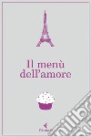 Il menù dell'amore. E-book. Formato EPUB ebook