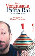 Panta Rai. La notizia scorre. E-book. Formato PDF ebook