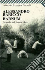 Barnum. Cronache dal grande show. E-book. Formato EPUB ebook