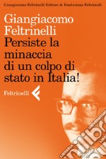 Persiste la minaccia di un colpo di stato in Italia!. E-book. Formato EPUB ebook