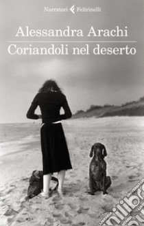 Coriandoli nel deserto. E-book. Formato EPUB ebook di Alessandra Arachi