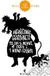 Manicomio giardinetti. 25 tipi di mamme, 4 papà e 1 nonna d'annata. E-book. Formato EPUB ebook di Scuola Holden