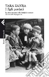 I figli perduti. La ricostruzione delle famiglie europee nel secondo dopoguerra. E-book. Formato EPUB ebook