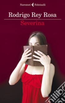 Severina. E-book. Formato EPUB ebook di Rodrigo Rey Rosa