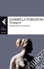 Vergogna: Metamorfosi di un'emozione. E-book. Formato EPUB ebook