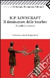 Il dominatore delle tenebre. Il meglio dei racconti. E-book. Formato PDF ebook di Howard Phillips Lovecraft