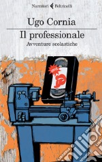 Il professionale: Avventure scolastiche. E-book. Formato EPUB ebook