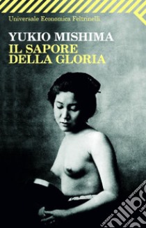 Il sapore della gloria. E-book. Formato EPUB ebook di Yukio Mishima