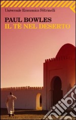 Il tè nel deserto. E-book. Formato EPUB ebook