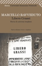 Libero Grassi: Storia di un'eresia borghese. E-book. Formato PDF ebook