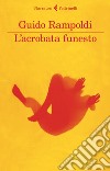 L'acrobata funesto. E-book. Formato PDF ebook