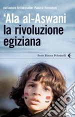 La rivoluzione egiziana. E-book. Formato PDF ebook