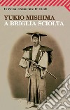 A briglia sciolta. E-book. Formato PDF ebook di Yukio Mishima
