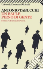 Un baule pieno di gente: Scritti su Fernando Pessoa. E-book. Formato EPUB