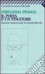 Il poeta è un fingitore. Duecento citazioni scelte da Antonio Tabucchi. E-book. Formato EPUB ebook