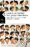 Voci, gossip e false dicerie. Come si diffondono, perché ci crediamo, come possiamo difenderci. E-book. Formato EPUB ebook di Cass Sunstein