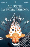 La prima persona. E-book. Formato EPUB ebook di Ali Smith