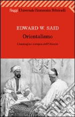 Orientalismo. L'immagine europea dell'Oriente. E-book. Formato EPUB ebook