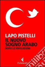 Il nuovo sogno arabo. E-book. Formato EPUB ebook