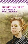 La verità sull'amore. E-book. Formato PDF ebook di Josephine Hart