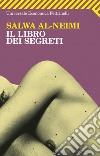 Il libro dei segreti. E-book. Formato EPUB ebook di Salwa Al-Neimi