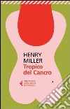 Tropico del Cancro. E-book. Formato PDF ebook di Henry Miller