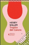 Tropico del Cancro. E-book. Formato EPUB ebook di Henry Miller