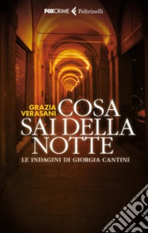 Cosa sai della notte. E-book. Formato PDF ebook di Grazia Verasani