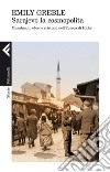 Sarajevo la cosmopolita. Musulmani, ebrei e cristiani nell'Europa di Hitler. E-book. Formato EPUB ebook