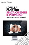 Senza chiedere il permesso. Come cambiano la Tv (e l'Italia). E-book. Formato PDF ebook