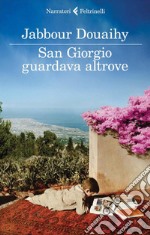 San Giorgio guardava altrove. E-book. Formato PDF ebook