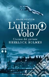 L'ultimo volo: Un caso del giovane Sherlock Holmes. E-book. Formato PDF ebook di Shane Peacock