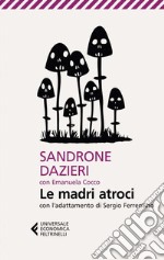 Le madri atroci. E-book. Formato PDF ebook