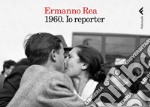 1960. Io reporter. E-book. Formato PDF