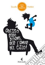 Adesso però dormi, per l'amor del cielo! 34 metodi non-ordinari inventati da genitori in debito di sonno (che hanno incredibilmente funzionato, almeno una volta). E-book. Formato EPUB ebook