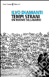 Tempi strani: Un nuovo sillabario. E-book. Formato EPUB ebook di Ilvo Diamanti