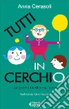 Tutti in cerchio. La geometria diventa facile. E-book. Formato PDF ebook di Anna Cerasoli