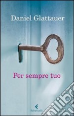 Per sempre tuo. E-book. Formato PDF ebook