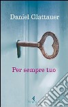 Per sempre tuo. E-book. Formato PDF ebook