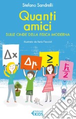 Quanti amici. Sulle onde della fisica moderna. E-book. Formato EPUB ebook