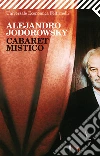 Cabaret mistico. E-book. Formato EPUB ebook di Alejandro Jodorowsky