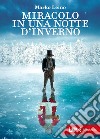 Miracolo in una notte d'inverno. E-book. Formato EPUB ebook di Marko Leino