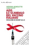 AIDS: lo scandalo del vaccino italiano. E-book. Formato EPUB ebook