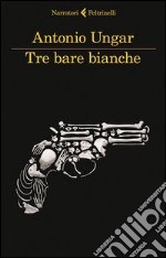 Tre bare bianche. E-book. Formato EPUB ebook