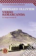 Verso Samarcanda. La lunga marcia II. E-book. Formato PDF ebook