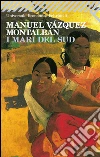 I mari del sud. E-book. Formato EPUB ebook di Manuel Vázquez Montalbán